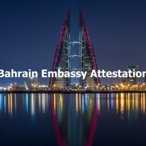 Bharain Embassy Attestation