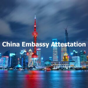 China Embassy Attestation