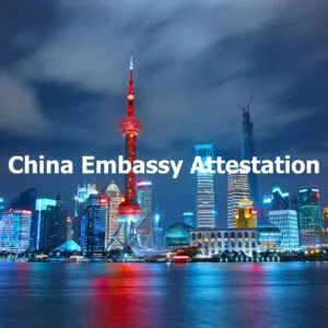 China Embassy Attestation