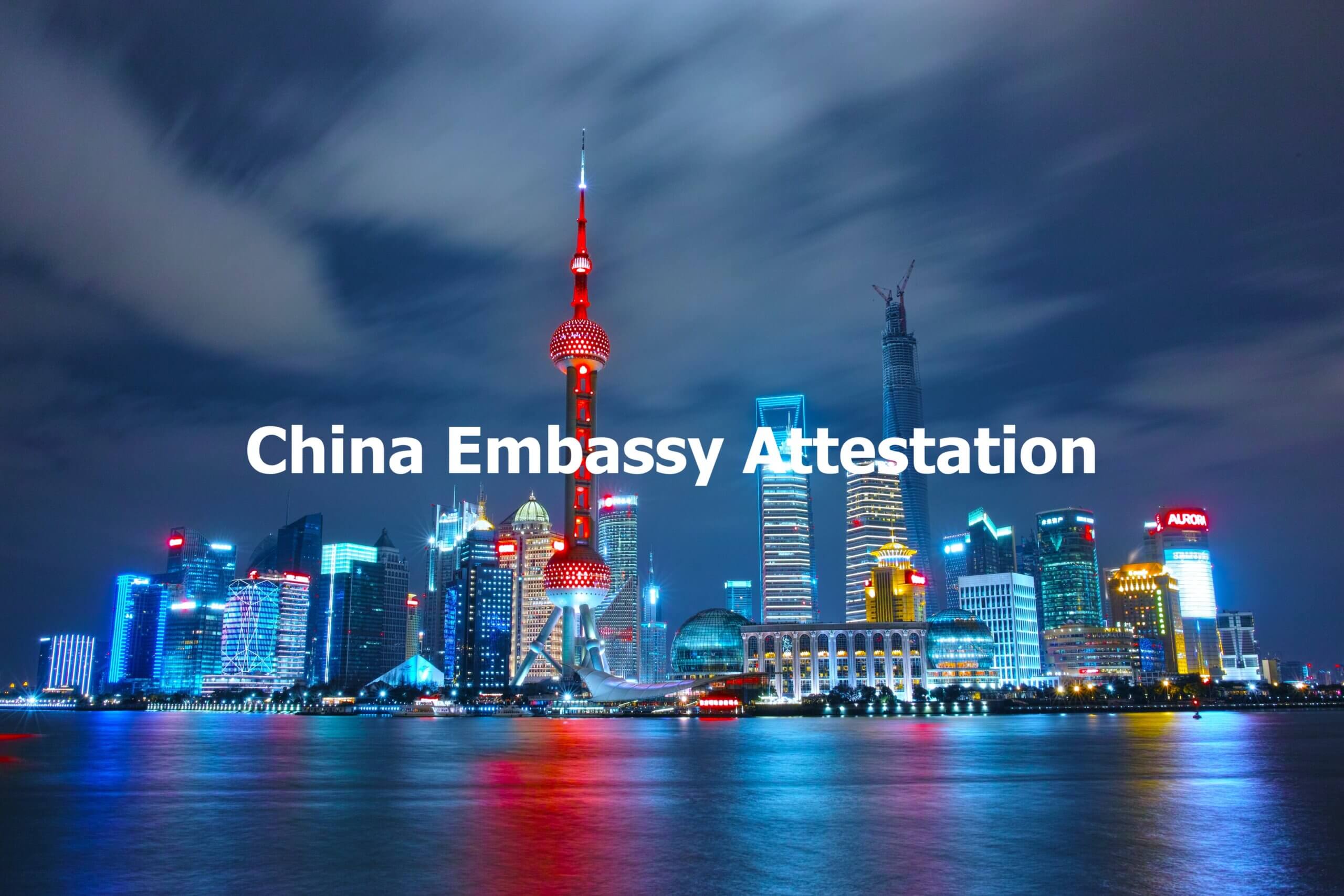 China Embassy Attestation