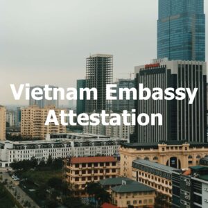 Vietnam Embassy Attestation