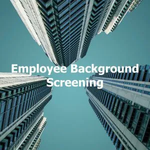 Employee Background Screening